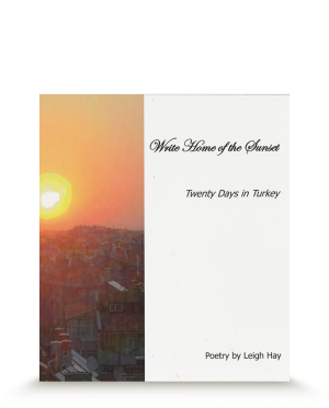 Write Home of the Sunset : Twenty Days in Turkey
