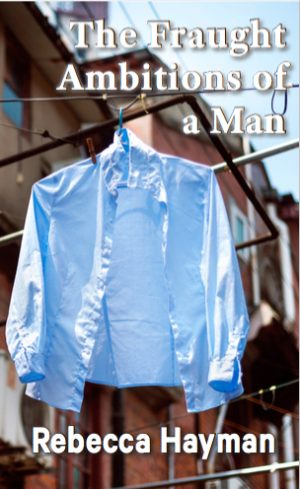 The Fraught Ambitions of a Man